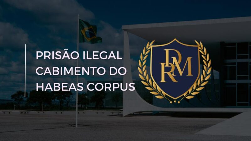 O que é Habeas Corpus Delgado Martins Ribeiro Advocacia